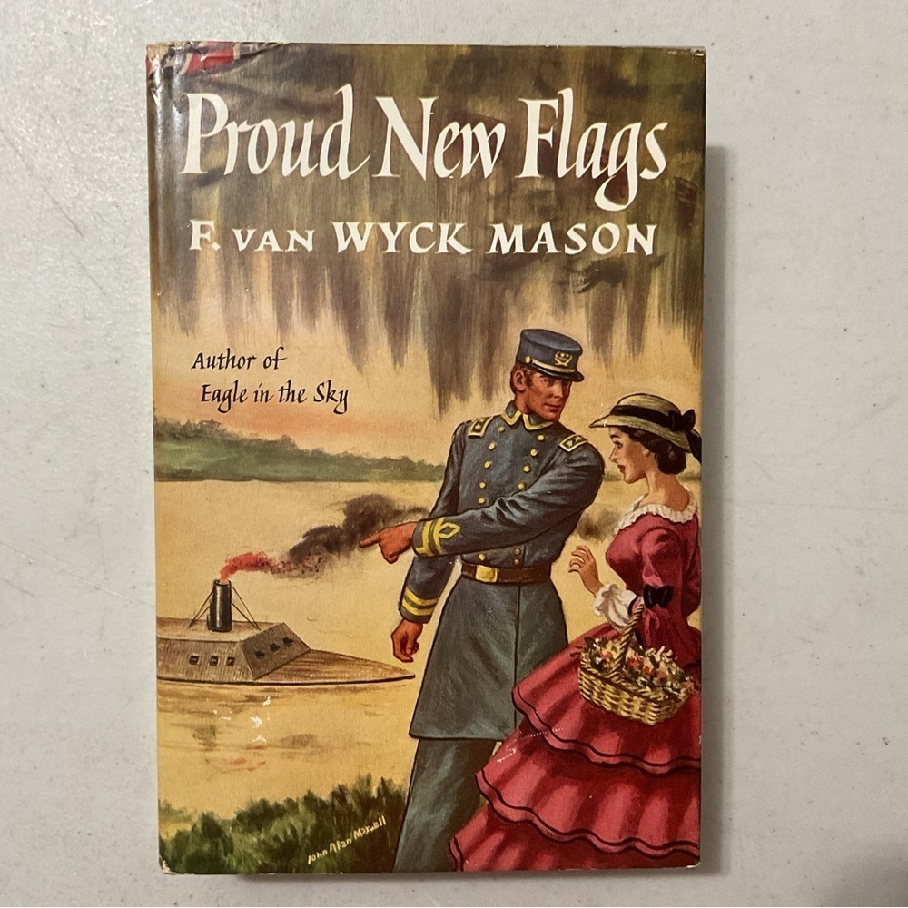 Proud New Flags by F. Van Wyck Mason Vintage Hardcover Book